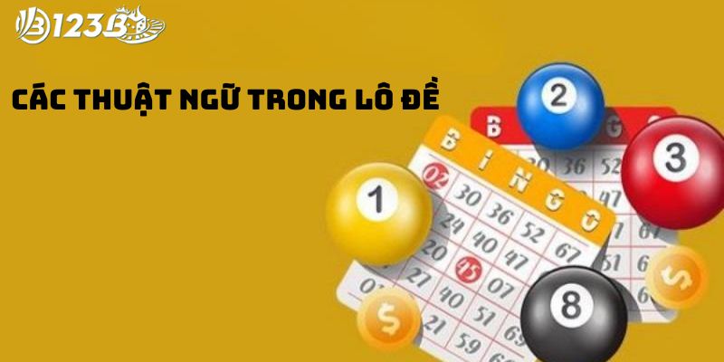 Các thuật ngữ thường dùng trong lô đề