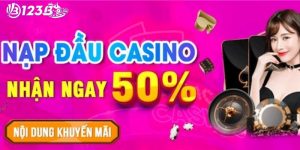 Khuyến mãi nạp đầu casino tặng 50%