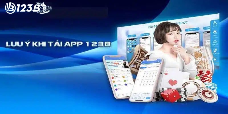 Luu ý cần nắm trước khi tải app 123B