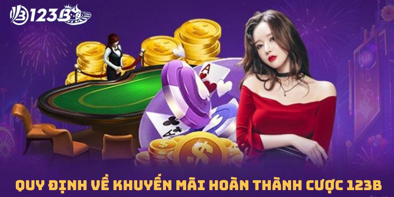 Quy định về khuyến mãi hoàn thành cược 123B