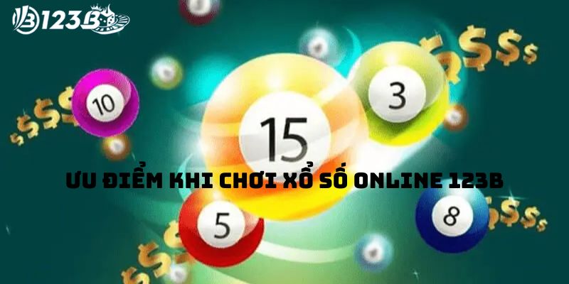 Ưu điểm khi chơi xổ số online tại nhà cái 123B